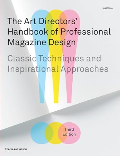 The Art Directors' Handbook of Professional Magazine Design: Classic Techniques and Inspirational Approaches von Thames & Hudson