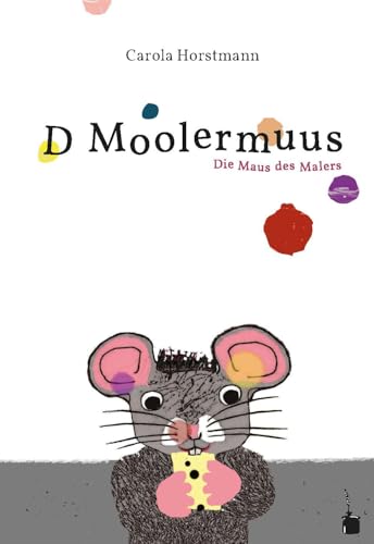 D Moolermuus: Die Maus des Malers von Edition Tintenfaß