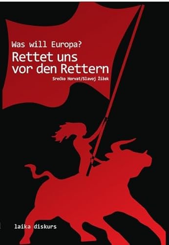 Was will Europa?: Rettet uns vor den Rettern (laika diskurs)