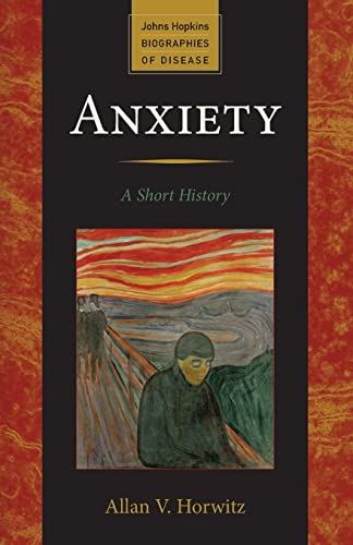 Anxiety: A Short History (Johns Hopkins Biographies of Disease) von Johns Hopkins University Press