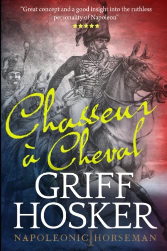 Chasseur à Cheval (Napoleonic Horseman, Band 1)