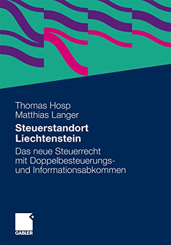 Steuerstandort Liechtenstein: Das neue Steuerrecht mit Doppelbesteuerungs- und Informationsabkommen (German Edition) von Gabler Verlag