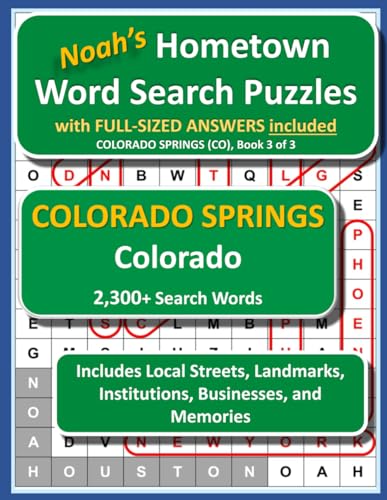 Noah's Hometown Word Search Puzzles with FULL-SIZED ANSWERS included 3COLORADO SPRINGS (CO), Book 3 of 3: Includes Local Streets, Landmarks, Institutions, Businesses, and Memories von Independently published