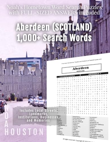 Noah's Hometown Word Search Puzzles with FULL-SIZED ANSWERS included ABERDEEN (SCOTLAND): Includes Local Streets, Landmarks, Institutions, Businesses, and Memories von Independently published