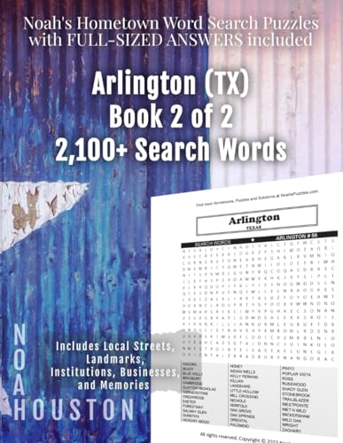 Noah's Hometown Word Search Puzzles with FULL-SIZED ANSWERS included ARLINGTON (TX), BOOK 2 OF 2: Includes Local Streets, Landmarks, Institutions, Businesses, and Memories von Independently published