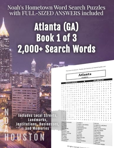 Noah's Hometown Word Search Puzzles with FULL-SIZED ANSWERS included ATLANTA (GA), BOOK 1 OF 3: Includes Local Streets, Landmarks, Institutions, Businesses, and Memories von Independently published