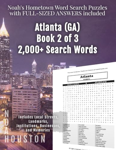 Noah's Hometown Word Search Puzzles with FULL-SIZED ANSWERS included ATLANTA (GA), BOOK 2 OF 3: Includes Local Streets, Landmarks, Institutions, Businesses, and Memories von Independently published