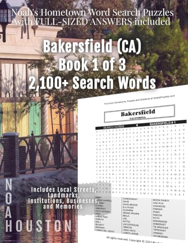 Noah's Hometown Word Search Puzzles with FULL-SIZED ANSWERS included BAKERSFIELD (CA), BOOK 1 OF 3: Includes Local Streets, Landmarks, Institutions, Businesses, and Memories von Independently published