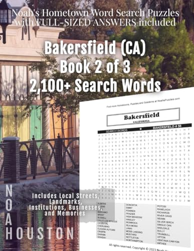 Noah's Hometown Word Search Puzzles with FULL-SIZED ANSWERS included BAKERSFIELD (CA), BOOK 2 OF 3: Includes Local Streets, Landmarks, Institutions, Businesses, and Memories von Independently published