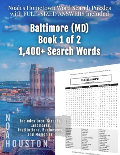 Noah's Hometown Word Search Puzzles with FULL-SIZED ANSWERS included BALTIMORE (MD), BOOK 1 OF 2: Includes Local Streets, Landmarks, Institutions, Businesses, and Memories von Independently published