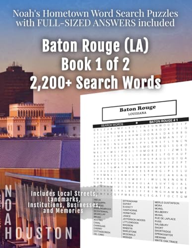 Noah’s Hometown Word Search Puzzles with FULL-SIZED ANSWERS included BATON ROUGE (LA), Book 1 of 2: Includes Local Streets, Landmarks, Institutions, Businesses, and Memories von Independently published
