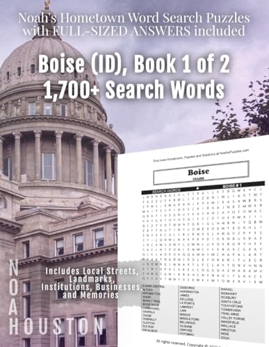 Noah’s Hometown Word Search Puzzles with FULL-SIZED ANSWERS included BOISE (ID), Book 1 of 2: Includes Local Streets, Landmarks, Institutions, Businesses, and Memories von Independently published