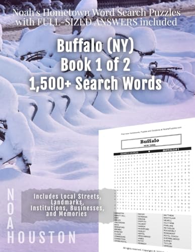 Noah's Hometown Word Search Puzzles with FULL-SIZED ANSWERS included BUFFALO (NY), BOOK 1 of 2: Includes Local Streets, Landmarks, Institutions, Businesses, and Memories von Independently published