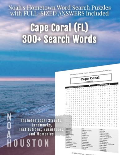 Noah's Hometown Word Search Puzzles with FULL-SIZED ANSWERS included CAPE CORAL (FL): Includes Local Streets, Landmarks, Institutions, Businesses, and Memories von Independently published