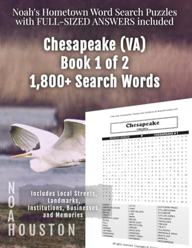 Noah's Hometown Word Search Puzzles with FULL-SIZED ANSWERS included CHESAPEAKE (VA), BOOK 1 OF 2: Includes Local Streets, Landmarks, Institutions, Businesses, and Memories von Independently published