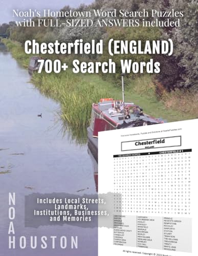 Noah’s Hometown Word Search Puzzles with FULL-SIZED ANSWERS included CHESTERFIELD (ENGLAND): Includes Local Streets, Landmarks, Institutions, Businesses, and Memories von Independently published