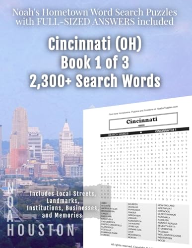 Noah's Hometown Word Search Puzzles with FULL-SIZED ANSWERS included CINCINNATI (OH), BOOK 1 OF 3: Includes Local Streets, Landmarks, Institutions, Businesses, and Memories von Independently published