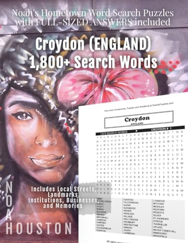 Noah's Hometown Word Search Puzzles with FULL-SIZED ANSWERS included CROYDON (ENGLAND): Includes Local Streets, Landmarks, Institutions, Businesses, and Memories von Independently published