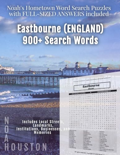 Noah's Hometown Word Search Puzzles with FULL-SIZED ANSWERS included Eastbourne (ENGLAND): Includes Local Streets, Landmarks, Institutions, Businesses, and Memories von Independently published