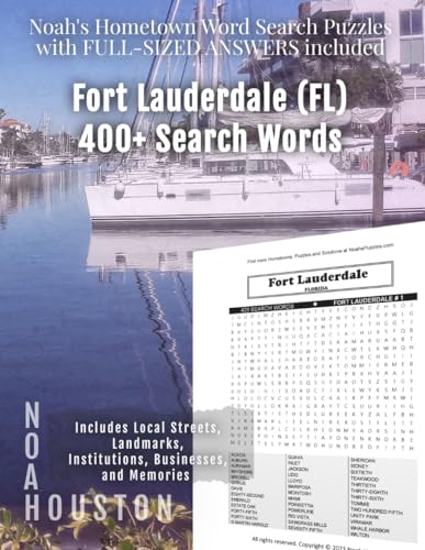 Noah's Hometown Word Search Puzzles with FULL-SIZED ANSWERS included FORT LAUDERDALE (FL): Includes Local Streets, Landmarks, Institutions, Businesses, and Memories von Independently published