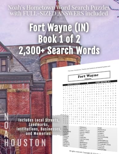 Noah's Hometown Word Search Puzzles with FULL-SIZED ANSWERS included FORT WAYNE (IN), BOOK 1 OF 2: Includes Local Streets, Landmarks, Institutions, Businesses, and Memories von Independently published