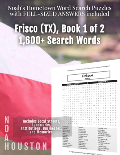 Noah’s Hometown Word Search Puzzles with FULL-SIZED ANSWERS included FRISCO (TX), Book 1 of 2: Includes Local Streets, Landmarks, Institutions, Businesses, and Memories von Independently published