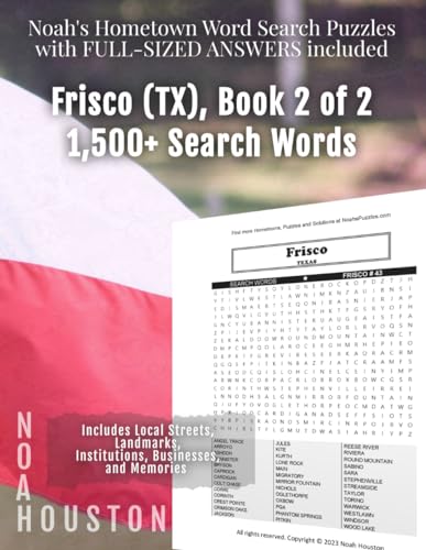 Noah’s Hometown Word Search Puzzles with FULL-SIZED ANSWERS included FRISCO (TX), Book 2 of 2: Includes Local Streets, Landmarks, Institutions, Businesses, and Memories von Independently published