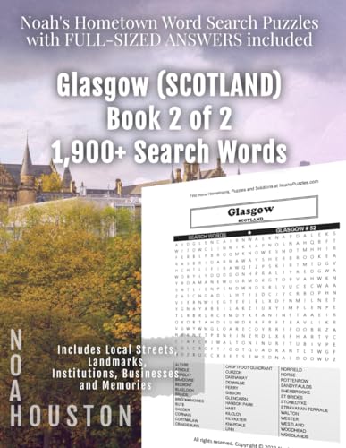 Noah's Hometown Word Search Puzzles with FULL-SIZED ANSWERS included GLASGOW (SCOTLAND), BOOK 2 OF 2: Includes Local Streets, Landmarks, Institutions, Businesses, and Memories von Independently published