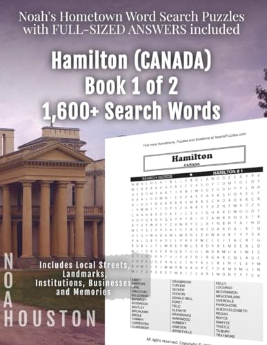 Noah's Hometown Word Search Puzzles with FULL-SIZED ANSWERS included HAMILTON (CANADA), BOOK 1 OF 2: Includes Local Streets, Landmarks, Institutions, Businesses, and Memories von Independently published