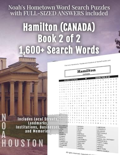 Noah's Hometown Word Search Puzzles with FULL-SIZED ANSWERS included HAMILTON (CANADA), BOOK 2 OF 2: Includes Local Streets, Landmarks, Institutions, Businesses, and Memories von Independently published
