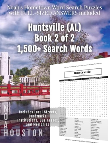 Noah’s Hometown Word Search Puzzles with FULL-SIZED ANSWERS included HUNTSVILLE (AL), Book 2 of 2: Includes Local Streets, Landmarks, Institutions, Businesses, and Memories von Independently published