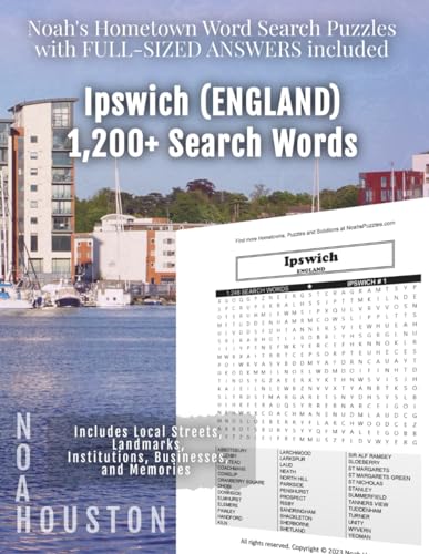 Noah's Hometown Word Search Puzzles with FULL-SIZED ANSWERS included IPSWICH (ENGLAND): Includes Local Streets, Landmarks, Institutions, Businesses, and Memories von Independently published