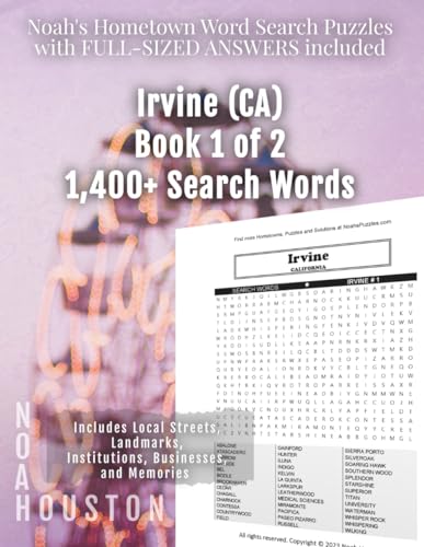 Noah's Hometown Word Search Puzzles with FULL-SIZED ANSWERS included IRVINE (CA), BOOK 1 OF 2: Includes Local Streets, Landmarks, Institutions, Businesses, and Memories von Independently published