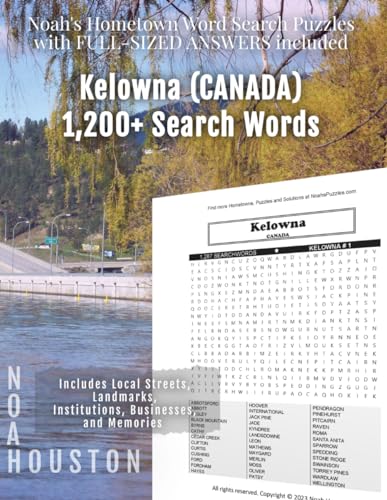 Noah's Hometown Word Search Puzzles with FULL-SIZED ANSWERS included KELOWNA (CANADA): Includes Local Streets, Landmarks, Institutions, Businesses, and Memories von Independently published