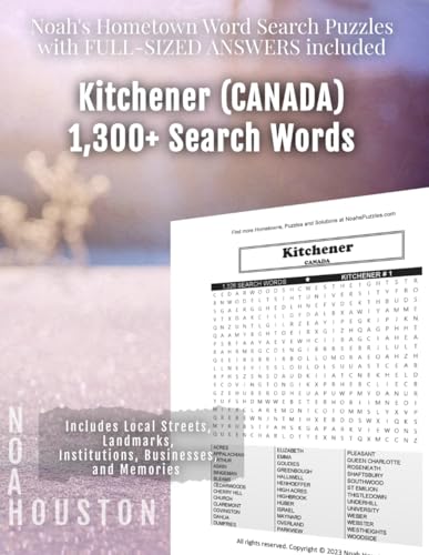 Noah's Hometown Word Search Puzzles with FULL-SIZED ANSWERS included KITCHENER (CANADA): Includes Local Streets, Landmarks, Institutions, Businesses, and Memories von Independently published