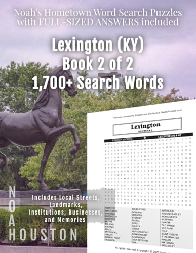Noah's Hometown Word Search Puzzles with FULL-SIZED ANSWERS included LEXINGTON (KY), BOOK 2 of 2: Includes Local Streets, Landmarks, Institutions, Businesses, and Memories von Independently published