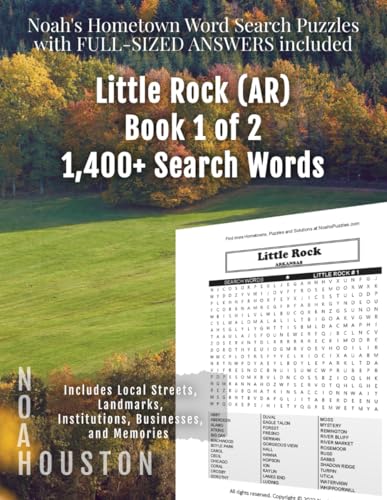 Noah's Hometown Word Search Puzzles with FULL-SIZED ANSWERS included LITTLE ROCK (AR), BOOK 1 OF 2: Includes Local Streets, Landmarks, Institutions, Businesses, and Memories von Independently published