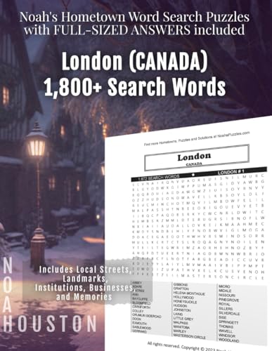 Noah's Hometown Word Search Puzzles with FULL-SIZED ANSWERS included LONDON (CANADA): Includes Local Streets, Landmarks, Institutions, Businesses, and Memories von Independently published