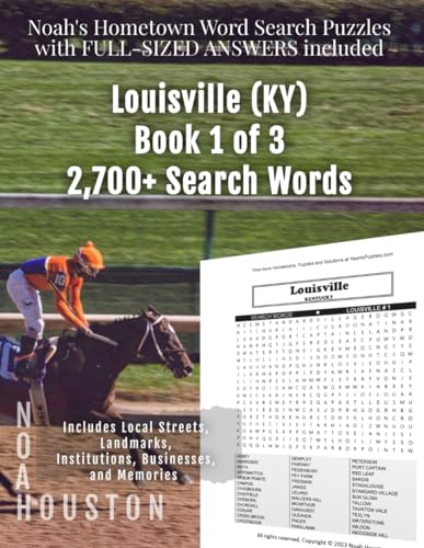 Noah's Hometown Word Search Puzzles with FULL-SIZED ANSWERS included LOUISVILLE (KY), BOOK 1 OF 3: Includes Local Streets, Landmarks, Institutions, Businesses, and Memories von Independently published