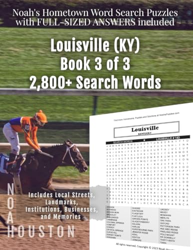 Noah's Hometown Word Search Puzzles with FULL-SIZED ANSWERS included LOUISVILLE (KY), BOOK 3 OF 3: Includes Local Streets, Landmarks, Institutions, Businesses, and Memories von Independently published