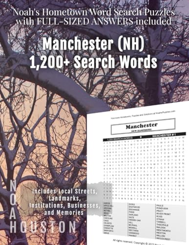 Noah's Hometown Word Search Puzzles with FULL-SIZED ANSWERS included MANCHESTER (NH): Includes Local Streets, Landmarks, Institutions, Businesses, and Memories von Independently published