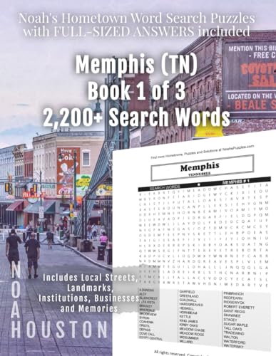 Noah's Hometown Word Search Puzzles with FULL-SIZED ANSWERS included MEMPHIS (TN), BOOK 1 OF 3: Includes Local Streets, Landmarks, Institutions, Businesses, and Memories von Independently published
