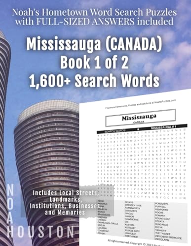 Noah's Hometown Word Search Puzzles with FULL-SIZED ANSWERS included MISSISSAUGA (CANADA), BOOK 1 of 2: Includes Local Streets, Landmarks, Institutions, Businesses, and Memories von Independently published