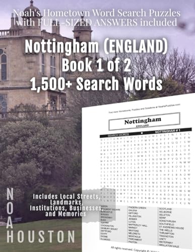 Noah's Hometown Word Search Puzzles with FULL-SIZED ANSWERS included NOTTINGHAM (ENGLAND), BOOK 1 of 2: Includes Local Streets, Landmarks, Institutions, Businesses, and Memories von Independently published