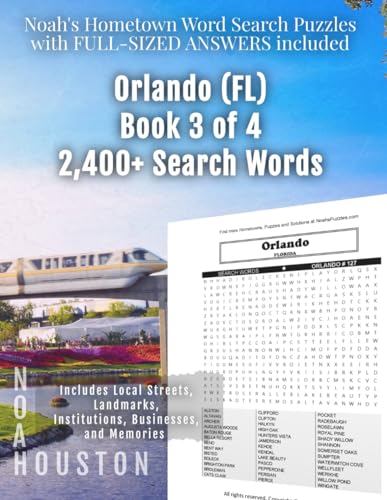 Noah's Hometown Word Search Puzzles with FULL-SIZED ANSWERS included ORLANDO (FL), BOOK 3 OF 4: Includes Local Streets, Landmarks, Institutions, Businesses, and Memories von Independently published