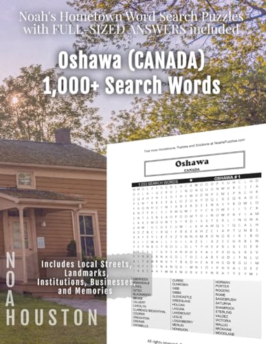 Noah's Hometown Word Search Puzzles with FULL-SIZED ANSWERS included OSHAWA (CANADA): Includes Local Streets, Landmarks, Institutions, Businesses, and Memories von Independently published