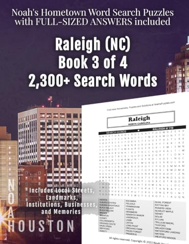 Noah's Hometown Word Search Puzzles with FULL-SIZED ANSWERS included RALEIGH (NC), BOOK 3 OF 4: Includes Local Streets, Landmarks, Institutions, Businesses, and Memories von Independently published