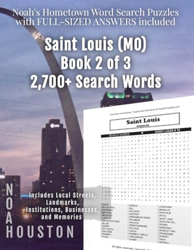 Noah's Hometown Word Search Puzzles with FULL-SIZED ANSWERS included SAINT LOUIS (MO), BOOK 2OF 3: Includes Local Streets, Landmarks, Institutions, Businesses, and Memories von Independently published