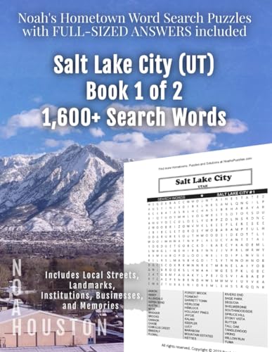 Noah's Hometown Word Search Puzzles with FULL-SIZED ANSWERS included SALT LAKE CITY (UT), BOOK 1 of 2: Includes Local Streets, Landmarks, Institutions, Businesses, and Memories von Independently published