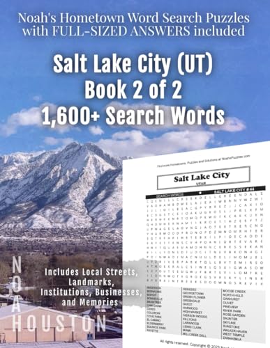 Noah's Hometown Word Search Puzzles with FULL-SIZED ANSWERS included SALT LAKE CITY (UT), BOOK 2 of 2: Includes Local Streets, Landmarks, Institutions, Businesses, and Memories von Independently published